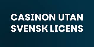 Allt Du Behöver Veta om Casino Utan Svensk Licens 518569224 Allt Du Behöver Veta om Casino Utan Svensk Licens 518569224
