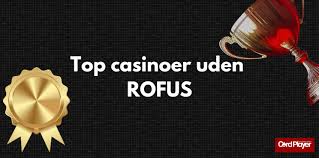 Online Casino Uden ROFUS - En Guide til Spiloplevelser uden Begrænsninger Online Casino Uden ROFUS - En Guide til Spiloplevelser uden Begrænsninger